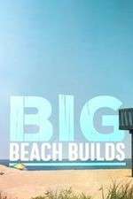 Watch Big Beach Builds Zmovie