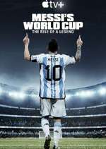 Watch Messi's World Cup: The Rise of a Legend Zmovie