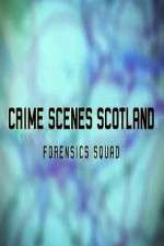 Watch Crime Scenes Scotland: Forensics Squad Zmovie