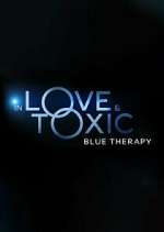 Watch In Love & Toxic: Blue Therapy Zmovie