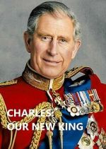 Watch Charles: Our New King Zmovie
