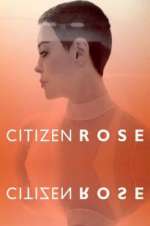 Watch Citizen Rose Zmovie