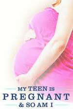 Watch My Teen Is Pregnant and So Am I Zmovie