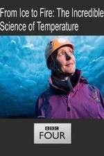 Watch From Ice to Fire: The Incredible Science of Temperature Zmovie