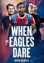 Watch When Eagles Dare: Crystal Palace F.C. Zmovie