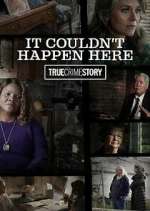Watch True Crime Story: It Couldn't Happen Here Zmovie