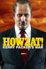Watch Howzat! Kerry Packer's War Zmovie
