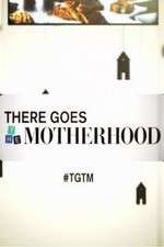 Watch There Goes the Motherhood Zmovie