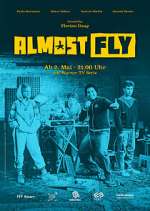 Watch Almost Fly Zmovie