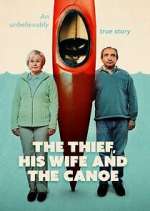 Watch The Thief, His Wife and the Canoe Zmovie