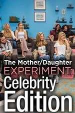 Watch The Mother/Daughter Experiment: Celebrity Edition Zmovie