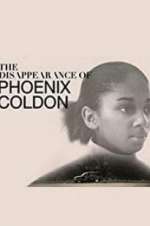 Watch The Disappearance of Phoenix Coldon Zmovie