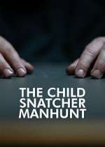 Watch The Child Snatcher: Manhunt Zmovie