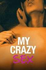 Watch My Crazy Sex Zmovie