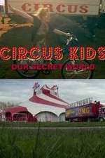 Watch Circus Kids: Our Secret World Zmovie