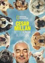 Watch Cesar Millan: Better Human Better Dog Zmovie