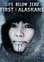 Watch Life Below Zero: First Alaskans Zmovie