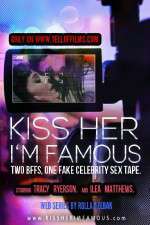 Watch Kiss Her Im Famous Zmovie
