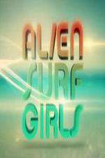 Watch Alien Surf Girls Zmovie