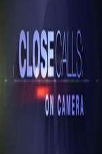 Watch Close Calls: On Camera Zmovie