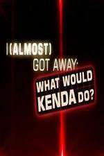 Watch I Almost Got Away with It What Would Kenda Do Zmovie