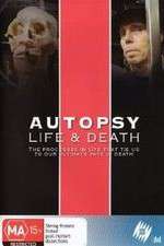 Watch Autopsy: Life and Death Zmovie