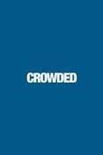 Watch Crowded Zmovie