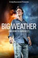 Watch Big Weather (And How to Survive It) Zmovie