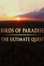 Watch Birds of Paradise: The Ultimate Quest Zmovie