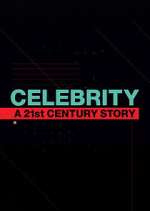 Watch Celebrity: A 21st-Century Story Zmovie
