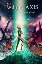 Watch Mobile Suit Gundam Twilight AXIS Zmovie