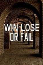 Watch Win Lose or Fail Zmovie