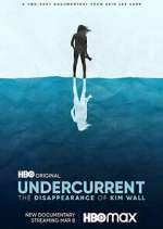 Watch Undercurrent: The Disappearance of Kim Wall Zmovie