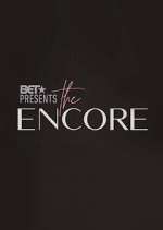 Watch BET Presents: The Encore Zmovie