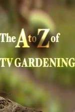 Watch The a to Z of TV Gardening Zmovie