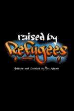 Watch Raised by Refugees Zmovie
