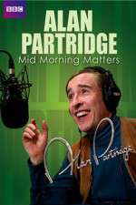 Watch Mid Morning Matters with Alan Partridge Zmovie