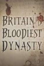 Watch Britain's Bloodiest Dynasty Zmovie