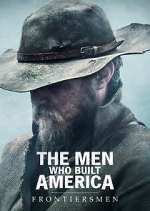 Watch The Men Who Built America: Frontiersmen Zmovie