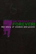 Watch Suffragettes Forever The Story of Women and Power Zmovie