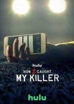 Watch How I Caught My Killer Zmovie