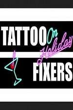 Watch Tattoo Fixers on Holiday Zmovie