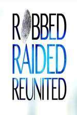 Watch Robbed Raided Reunited Zmovie