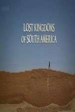 Watch Lost Kingdoms of South America Zmovie