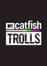 Watch Catfish: Trolls Zmovie