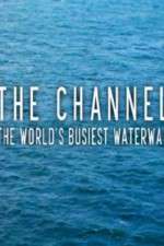 Watch The Channel: The World's Busiest Waterway Zmovie