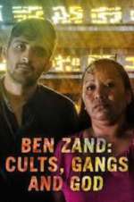Watch Ben Zand: Cults, Gangs and God Zmovie