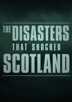 Watch The Disasters That Shocked Scotland Zmovie