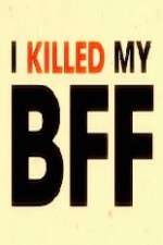 Watch I Killed My BFF Zmovie