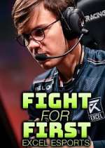 Watch Fight for First: Excel Esports Zmovie